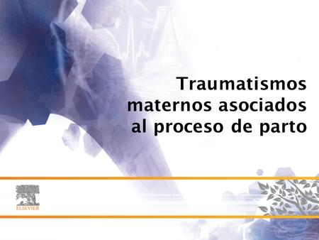 Traumatismos maternos asociados al proceso de parto.