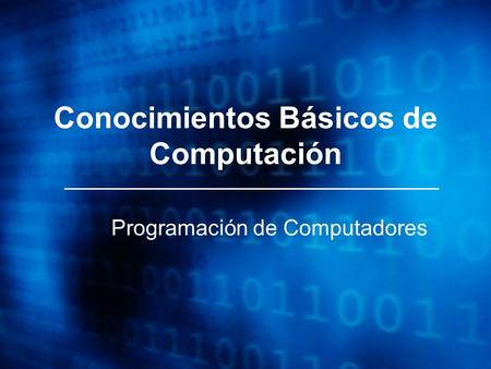 Conocimientos Básicos de Computación Programación de Computadores.