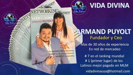 Fundador y Ceo Mas de 30 años de experiencia En red de mercadeo # 7 en el ranking mundial # 1 (primer lugar) de los Latinos mejor.