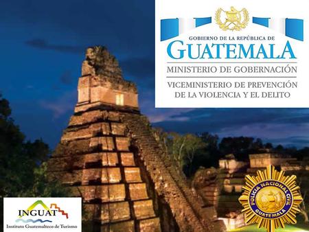 PLAN DE PREVENCION DE LA VIOLENCIA Y EL DELITO CONTRA EL TURISMO EN GUATEMALA PLAN No