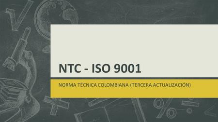 NTC - ISO 9001 NORMA TÉCNICA COLOMBIANA (TERCERA ACTUALIZACIÓN)