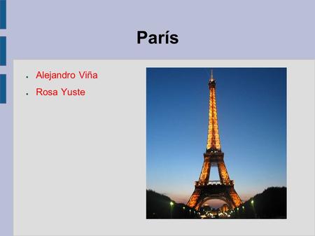 París ● Alejandro Viña ● Rosa Yuste. Monumentos de París ● Los monumentos más visitados de París son: la Torre Eiffel, la Catedral de Notre-Dame, los.