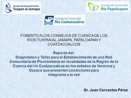Reporte del: Diagnóstico y Taller para el Establecimiento de una Red Comunitaria de Pluviómetros en localidades de la Región de la Cuenca del río Coatzacoalcos.