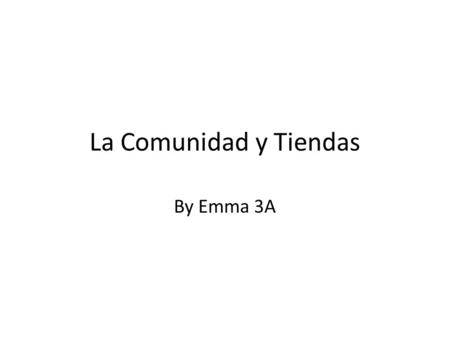 La Comunidad y Tiendas By Emma 3A. La carretera El cruce.