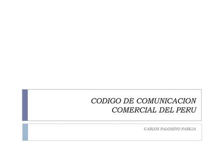 CODIGO DE COMUNICACION COMERCIAL DEL PERU