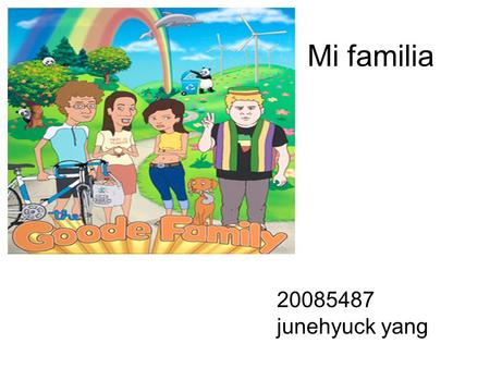Mi familia 20085487 junehyuck yang.