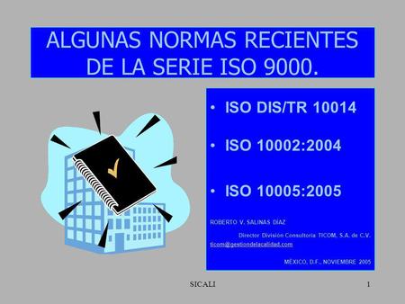ALGUNAS NORMAS RECIENTES DE LA SERIE ISO 9000.