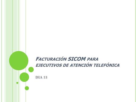Facturación SICOM para ejecutivos de atención telefónica