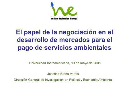 Universidad Iberoamericana, 19 de mayo de 2005 Josefina Braña Varela