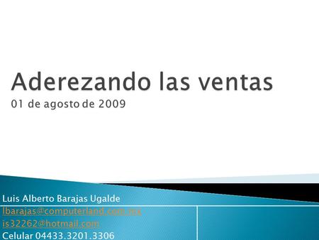 Luis Alberto Barajas Ugalde  Celular 04433.3201.3306.