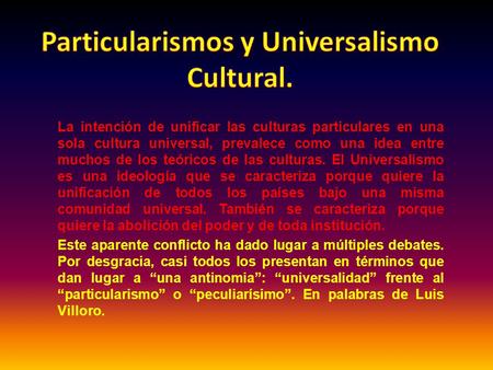 Particularismos y Universalismo Cultural.