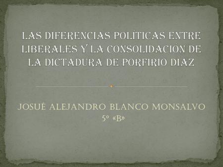 Josué Alejandro Blanco Monsalvo 5° «B»