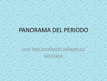 LUIS YAELALVARADO JARAMILLO HISTORIA