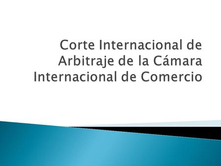 Vigente a partir del 1° de enero de 1998 El Reglamento de Arbitraje ha sido traducido en distintos idiomas. Sin embargo, las versiones en inglés y en.