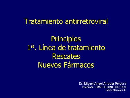 Tratamiento antirretroviral Principios 1ª