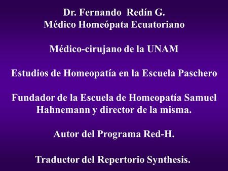 Médico Homeópata Ecuatoriano Médico-cirujano de la UNAM