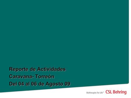 Reporte de Actividades Caravana- Torreón Del 04 al 06 de Agosto 09.