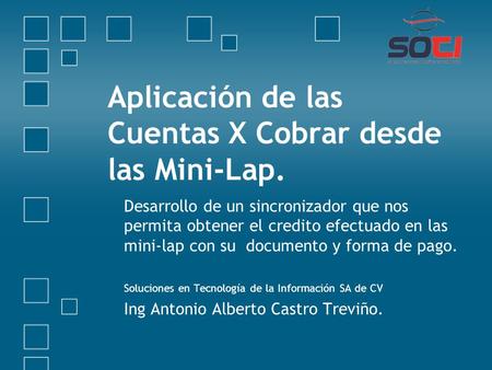 Aplicación de las Cuentas X Cobrar desde las Mini-Lap. Desarrollo de un sincronizador que nos permita obtener el credito efectuado en las mini-lap con.