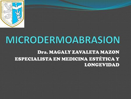 MICRODERMOABRASION Dra. MAGALY ZAVALETA MAZON