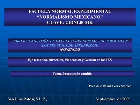ESCUELA NORMAL EXPERIMENTAL “NORMALISMO MEXICANO” CLAVE: 24DNL0004K