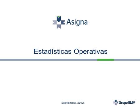 Estadísticas Operativas Septiembre, 2012.. Principales Indicadores.