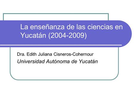 La enseñanza de las ciencias en Yucatán ( )