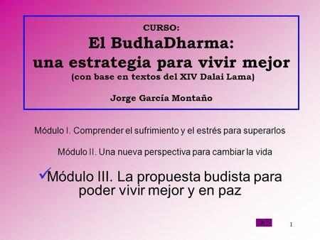Módulo III. La propuesta budista para poder vivir mejor y en paz