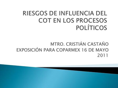 RIESGOS DE INFLUENCIA DEL COT EN LOS PROCESOS POLÍTICOS