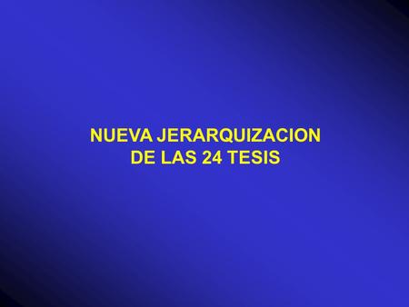 NUEVA JERARQUIZACION DE LAS 24 TESIS