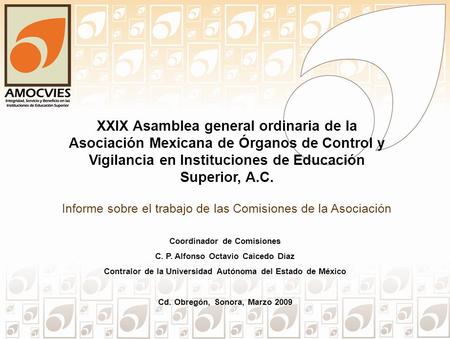 XXIX Asamblea general ordinaria de la Asociación Mexicana de Órganos de Control y Vigilancia en Instituciones de Educación Superior, A.C. Coordinador de.