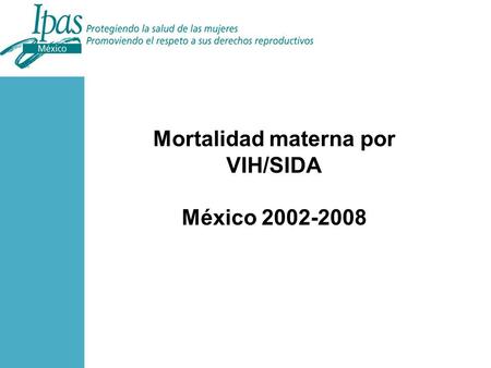 Mortalidad materna por VIH/SIDA México 2002-2008.