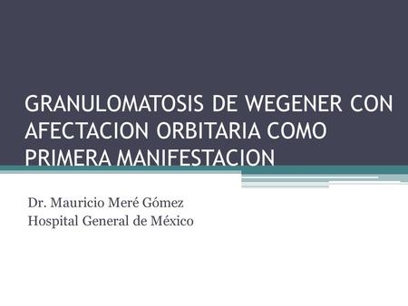 Dr. Mauricio Meré Gómez Hospital General de México