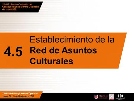 Establecimiento de la Red de Asuntos Culturales 4.5.