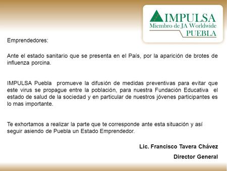 Emprendedores: Ante el estado sanitario que se presenta en el País, por la aparición de brotes de influenza porcina. IMPULSA Puebla promueve la difusión.