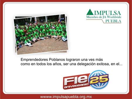 Del 06 al 10 de Julio, se llevó a cabo el Foro Internacional de Emprendedores 09, FIE, en Cocoyoc, Morelos; donde participaron 300 jóvenes de 16 a 23.