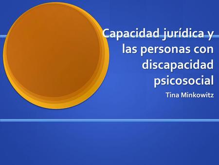 Capacidad jurídica y las personas con discapacidad psicosocial