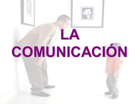 LA COMUNICACIÓN.