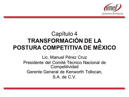 Capítulo 4 TRANSFORMACIÓN DE LA POSTURA COMPETITIVA DE MÉXICO