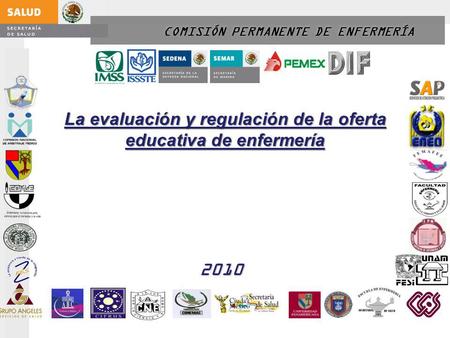 COMISIÓN PERMANENTE DE ENFERMERÍA La evaluación y regulación de la oferta educativa de enfermería 2010.