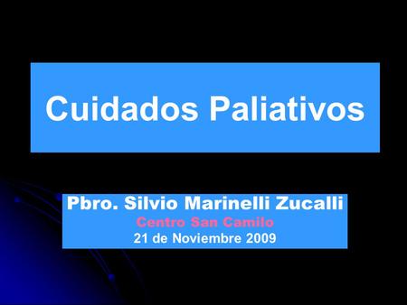 Pbro. Silvio Marinelli Zucalli Centro San Camilo 21 de Noviembre 2009
