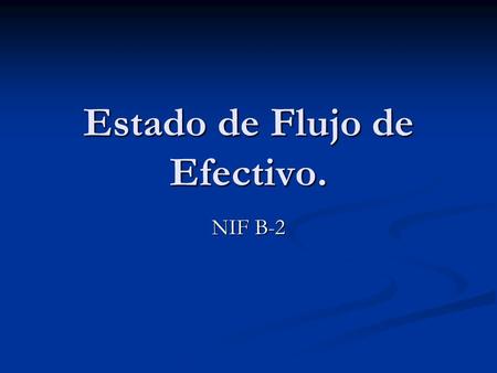 Estado de Flujo de Efectivo.