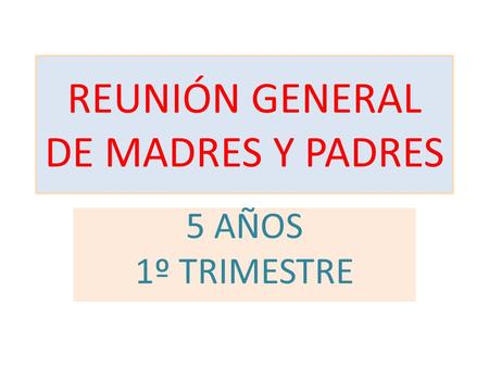 REUNIÓN GENERAL DE MADRES Y PADRES