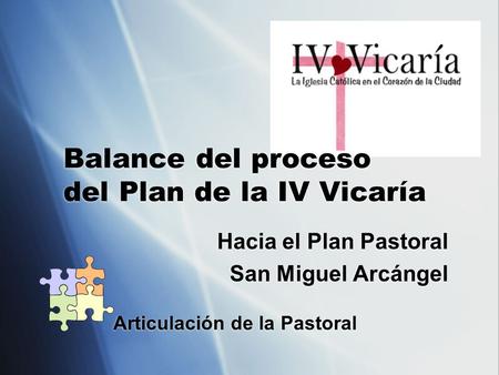 Balance del proceso del Plan de la IV Vicaría