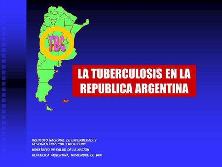 LA TUBERCULOSIS EN LA REPUBLICA ARGENTINA