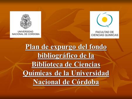 Plan de expurgo del fondo bibliográfico de la Biblioteca de Ciencias Químicas de la Universidad Nacional de Córdoba.