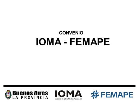 CONVENIO IOMA - FEMAPE.