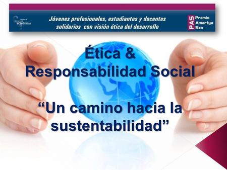 Responsabilidad Social “Un camino hacia la sustentabilidad”