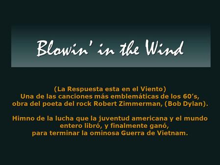 Blowin’ in the Wind (La Respuesta esta en el Viento)