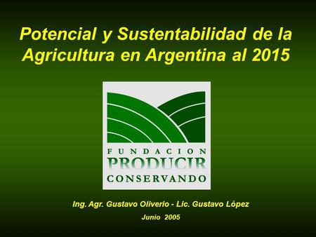 Potencial y Sustentabilidad de la Agricultura en Argentina al 2015