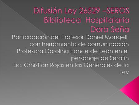 Difusión Ley –SEROS Biblioteca Hospitalaria Dora Seña